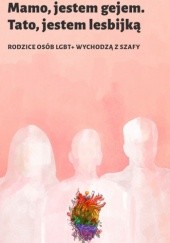 Okładka książki Mamo, jestem gejem. Tato, jestem lesbijką Piotr Grabarczyk