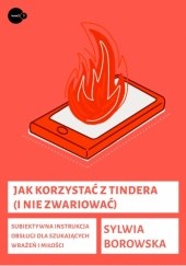 Okładka książki Jak korzystać z Tindera (i nie zwariować) Sylwia Borowska