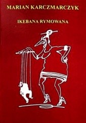 Okładka książki Ikebana rymowana Marian Karczmarczyk
