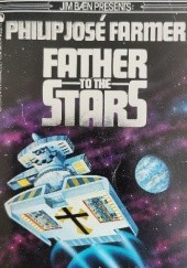 Okładka książki Father to the Stars Philip José Farmer