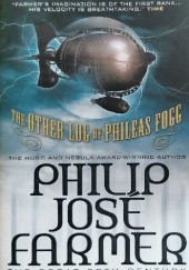 Okładka książki The Other Log of Phileas Fogg Philip José Farmer
