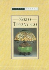 Okładka książki SZKŁO TIFFANY'EGO praca zbiorowa