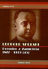 Leopold Skulski. Premier z Zamościa 1877–1939 (45)