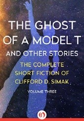Okładka książki The Ghost of a Model T and Other Stories Clifford D. Simak