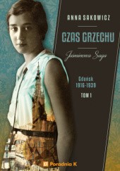 Okładka książki Czas grzechu. Gdańsk 1916-1939 Anna Sakowicz