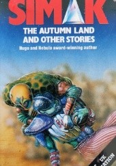 Okładka książki The Autumn Land and Other Stories Clifford D. Simak