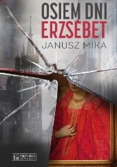 Okładka książki Osiem dni Erzsébet Janusz Mika