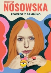 Okładka książki Powrót z Bambuko Katarzyna Nosowska