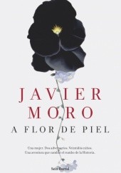 Okładka książki A flor de piel Javier Moro