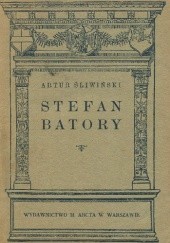 Okładka książki Stefan Batory Artur Śliwiński
