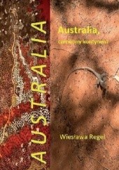 Okładka książki Australia, czerwony kontynent Regel Wiesława