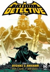 Okładka książki Batman - Detective Comics: Rycerz z Arkham Peter J. Tomasi, Brad Walker