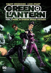 Okładka książki Green Lantern: Dzień, w którym spadły gwiazdy Grant Morrison, Liam Sharp
