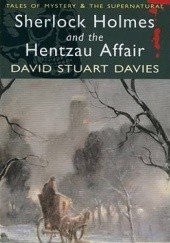 Okładka książki Sherlock Holmes and the Hentzau Affair David Stuart Davies