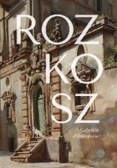 Okładka książki Rozkosz Gabriele D'Annunzio