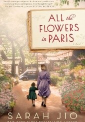 Okładka książki All the Flowers in Paris Sarah Jio