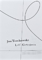 Okładka książki Liść Kartezjusza: 69 opowiadań Jan Tomkowski