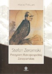 Okładka książki Stefan Żeromski Prezydent Rzeczpospolitej Zakopiańskiej