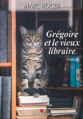 Okładka książki Grégoire et le vieux libraire Marc Roger