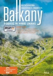 Okładka książki Bałkany. Podróż w mniej znane. Aleksandra Zagórska-Chabros