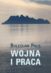 Okładka książki Wojna i praca Bolesław Prus