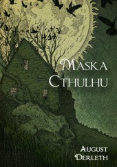 Okładka książki Maska Cthulhu August Derleth
