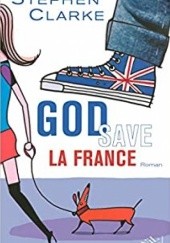 Okładka książki God save la France Stephen Clarke