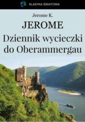 Okładka książki Dziennik wycieczki do Oberammergau Jerome K. Jerome