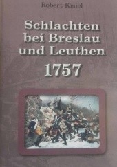 Okładka książki Schlachten bei Breslau und Leuthen 1757 Robert Kisiel