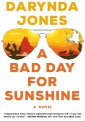 Okładka książki A Bad Day for Sunshine Darynda Jones