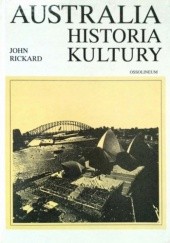 Okładka książki Australia. Historia kultury John Rickard