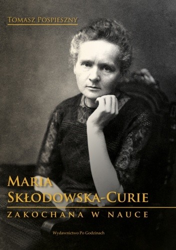 Maria Skłodowska-Curie. Zakochana w Nauce chomikuj pdf