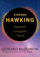 Okładka książki Stephen Hawking. Opowieść o przyjaźni i fizyce Leonard Mlodinow