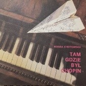 Okładka książki Tam gdzie był Chopin Wanda Chotomska