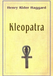 Okładka książki Kleopatra Henry Rider Haggard