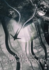 Okładka książki Bieganie po torach Łukasz Krukowski