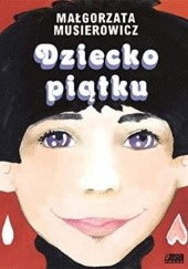 Okładka książki Dziecko piątku Małgorzata Musierowicz