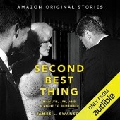 Okładka książki Second Best Thing. Marilyn, JFK, and a Night to Remember James L. Swanson