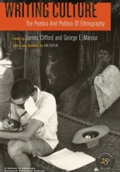Okładka książki Writing Culture. The Poetics and Politics of Ethnography James Clifford, George E. Marcus