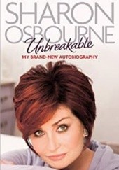 Okładka książki Unbreakable: My New Autobiography Sharon Osbourne