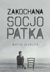 Okładka książki Zakochana socjopatka Marika Adamczyk