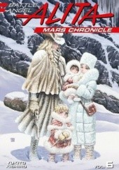Battle Angel Alita: Mars Chronicle Vol. 6