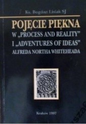 Okładka książki Pojęcie piękna w "Proces and reality" i "Adventures of ideas" Alfreda Northa Whiteheada Bogdan Lisiak