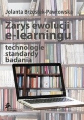 Okładka książki Zarys ewolucji e-learningu. Technologie, standardy, badania Jolanta Brzostek-Pawłowska