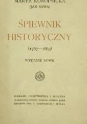 Okładka książki Śpiewnik historyczny. 1767 — 1863 Maria Konopnicka