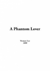 Okładka książki A Phantom Lover Vernon Lee