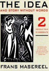 Okładka książki The Idea and Story Without Words Frans Masereel