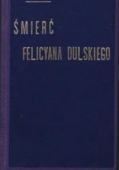 Okładka książki Śmierć Felicyana Dulskiego Gabriela Zapolska