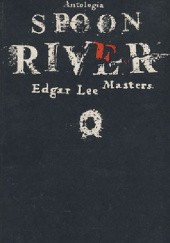 Okładka książki Antologia Spoon River Edgar Lee Masters