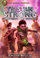 Okładka książki Tristan Strong Destroys the World Kwame Mbalia
